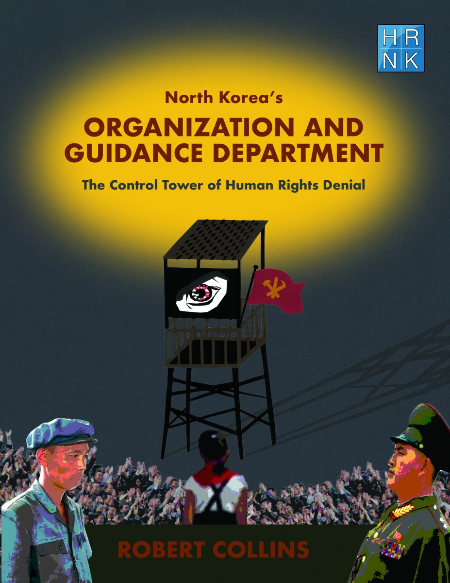 North Korea's Organization and Guidance Department: The Control Tower of Human Rights Denial