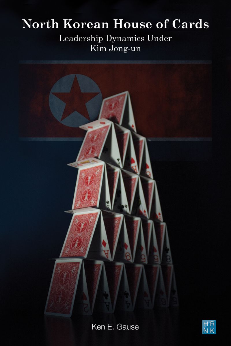 North Korean House of Cards: Leadership Dynamics Under Kim Jong-un