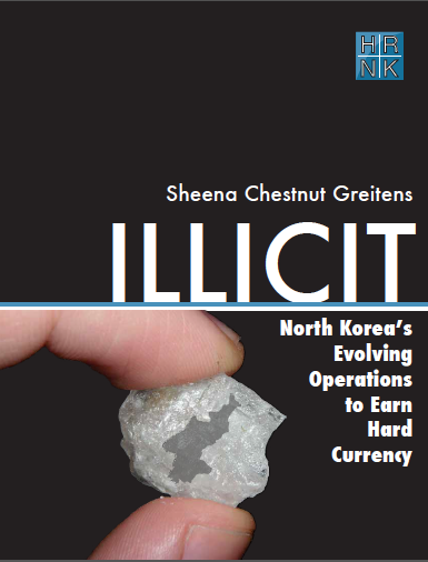 Illicit: North Korea's Evolving Operations to Earn Hard Currency